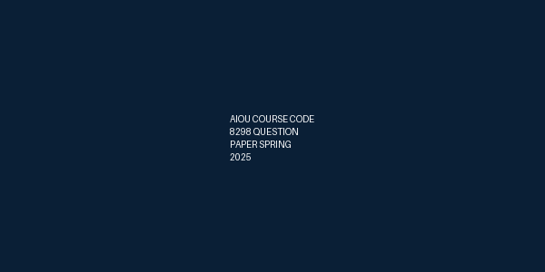 AIOU Course Code 8298 Question Paper Spring 2025