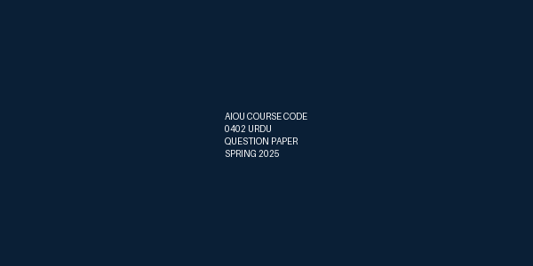 AIOU Course Code 0402 Urdu Question Paper Spring 2025